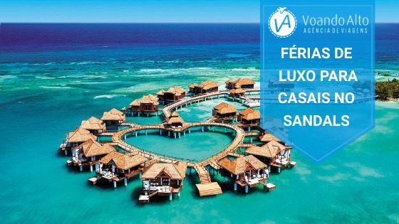 Férias de Luxo para Casais no Sandals Resort